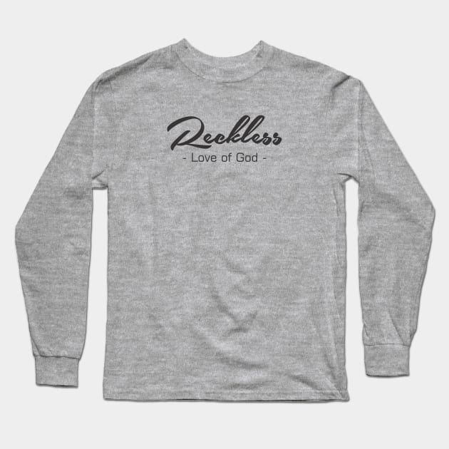 Reckless love of god GOSPEL Long Sleeve T-Shirt by maruju21